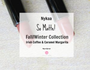 Nykaa So Matte Fall/Winter Collection Lipsticks Irish Coffee & Caramel Margarita | Review & Swatches| Cherry On Top