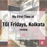 My First Time at TGI Fridays, Kolkata Review| Cherry On Top