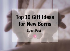 Top 10 Gift Ideas for New Borns| Cherry On Top