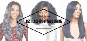 Best Lace Front Wigs Online | Ft. Black Hairspray | Cherry On Top