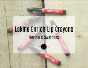 Lakme Enrich Lip Crayons Review | Cherry On Top