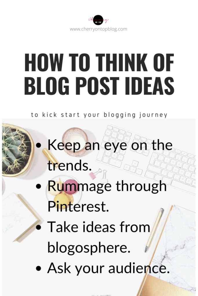 How to Think of Blog Post Ideas | Cherry On Top Blog