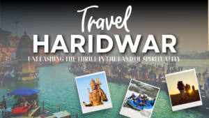 adventure and travel in Haridwar